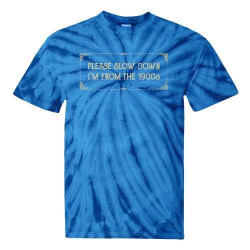 Slow Down I'm From The 1900s Premium Tie-Dye T-Shirts - Figerry