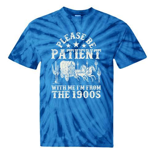 Vintage Please Be Patient With Me I'm From The 1900s For Men Tie-Dye T-Shirts - Figerry