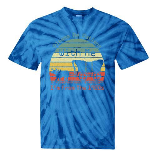 Vintage Sunset Please Be Patient With Me I'm From The 1900s Premium Tie-Dye T-Shirts - Figerry