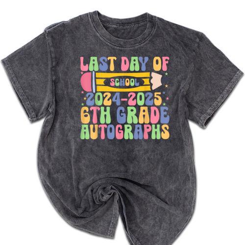 2025 Last Day Of School Autograph 6th Grade Graduation Mineral Wash Tshirts - Best Gift Smart
