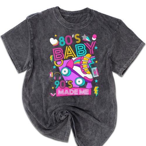 80's Baby 90's Made Me 1980s 1990s Nostalgia Retro Party Mineral Wash Tshirts - Figerry
