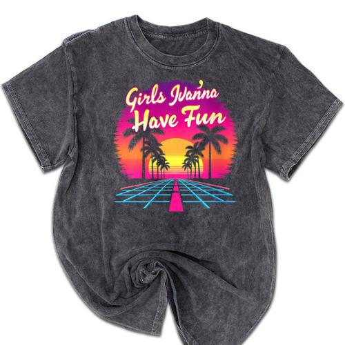 80s Fashion Girls Just Wanna Have Fun 1980s Nostalgia Mineral Wash Tshirts - Figerry