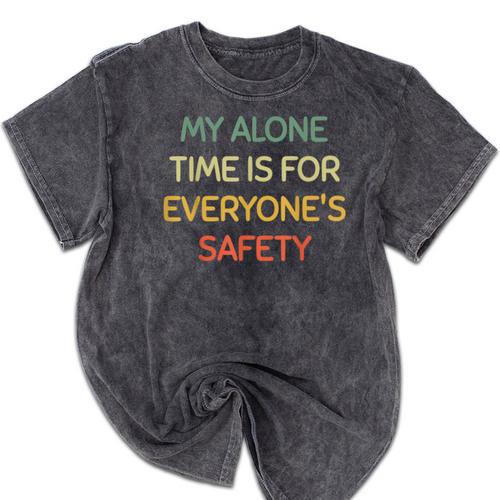 My Alone Time Is For Everyone's Safety Introvert Mineral Wash Tshirts - Raresse