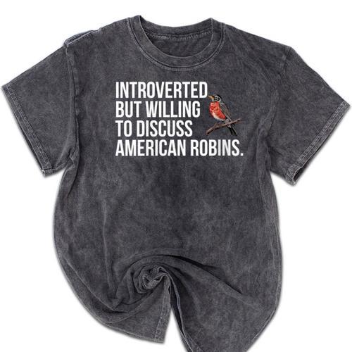 American Robin Bird Watching Lover Introvert Quote Mineral Wash Tshirts - Raresse