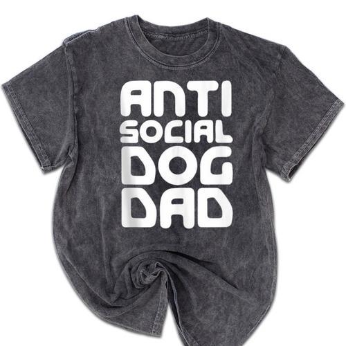 Anti-Social Dog Dad Quote For Anti Social Introvert Persons Mineral Wash Tshirts - Raresse