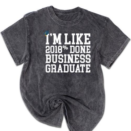 Business Graduation Major I'm Like 2018 Done Mineral Wash Tshirts - Best Gift Smart