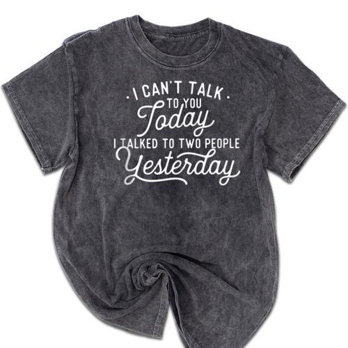 I Can't Talk To You Today Introvert Introverted Antisocial Mineral Wash Tshirts - Raresse