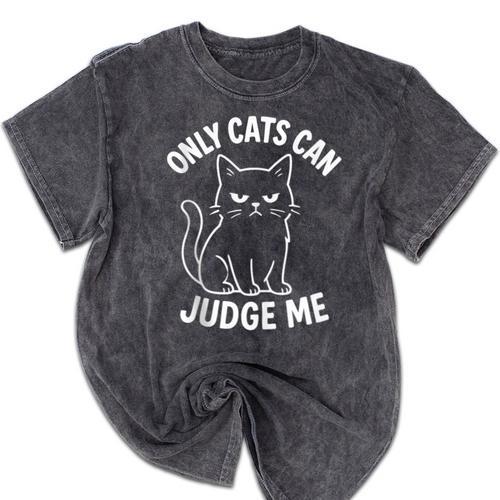 Only Cats Can Judge Me Sarcastic Cat Lover Introverts Mineral Wash Tshirts - Raresse