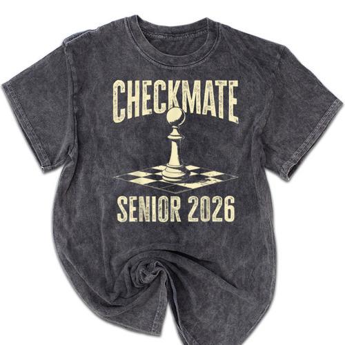 Checkmate Senior 2026 Chess Piece Class Of 2026 Graduation Mineral Wash Tshirts - Best Gift Smart