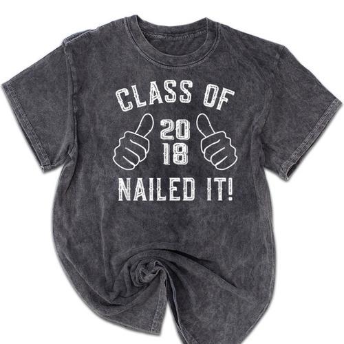 Class Of 2018 Shirt Graduate Nailed It Graduation Mineral Wash Tshirts - Best Gift Smart