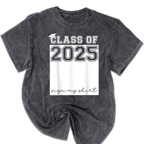 Class Of 2025 Sign My Shirt Senior 2025 Graduation Mineral Wash Tshirts - Best Gift Smart