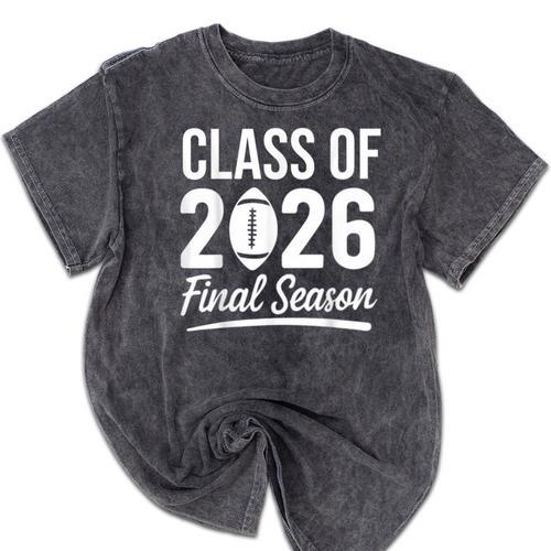 Class Of 2026 Final Season Senior 2026 Football Graduation Mineral Wash Tshirts - Best Gift Smart