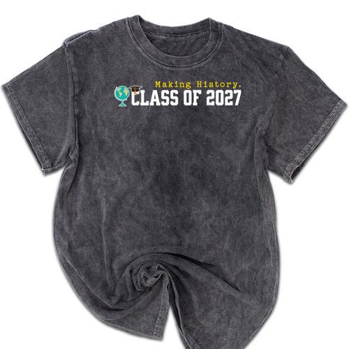 Class Of 2027 Graduation Making History Seniors Graduate Mineral Wash Tshirts - Best Gift Smart