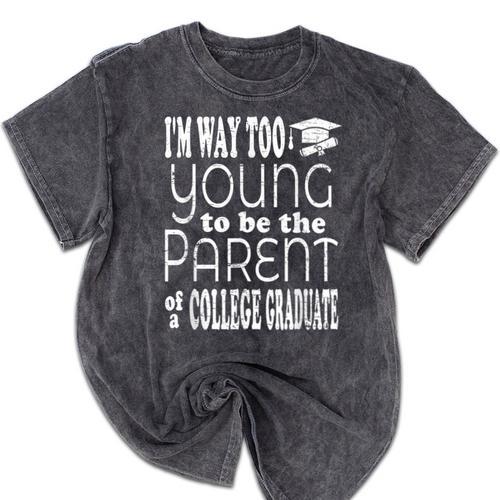 College Graduate Mom Dad Quote Graduation Party Mineral Wash Tshirts - Best Gift Smart