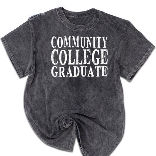 Community College Graduate- Makes a Great Graduation Mineral Wash Tshirts - Best Gift Smart