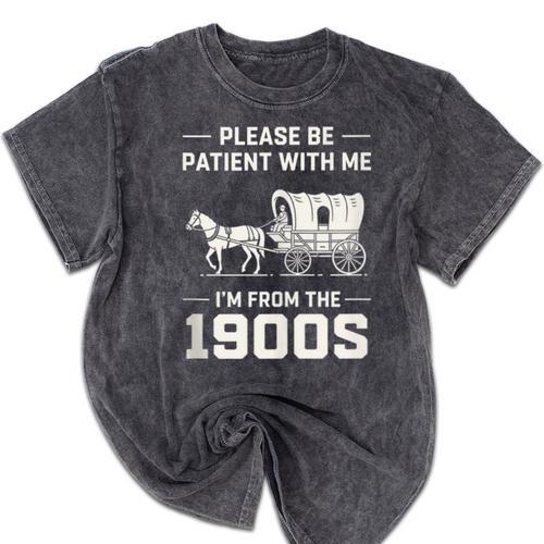Dad Please Be Patient With Me I'm From The 1900s Vintage Mineral Wash Tshirts - Figerry
