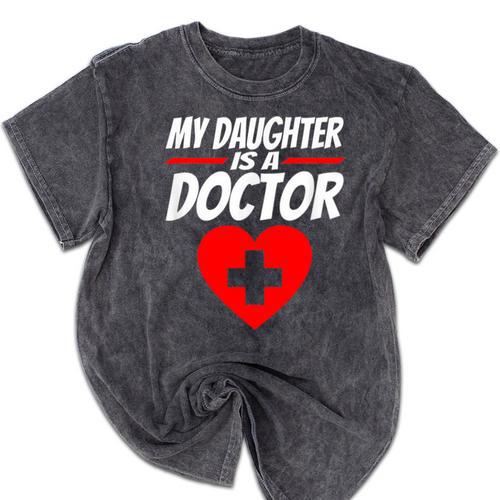 My Daughter Is A Doctor Shirt Proud Parents Graduation Mineral Wash Tshirts - Best Gift Smart