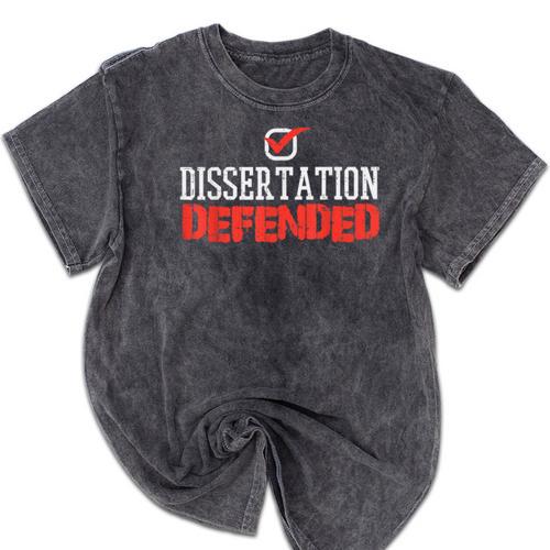 Dissertation Defended Doctorate Doctoral PhD Graduation Mineral Wash Tshirts - Best Gift Smart