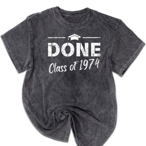 Done Class Of 1974 50th Reunion Graduation Classmate College Mineral Wash Tshirts - Best Gift Smart