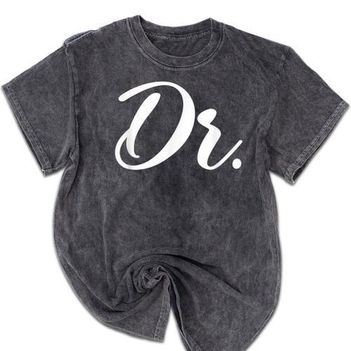 Dr Doctor Medical School Graduation Men & Women New Doctor Mineral Wash Tshirts - Best Gift Smart