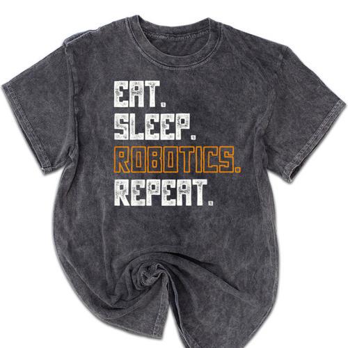 Eat Sleep Robotics Repeat Shirt Graduation Mineral Wash Tshirts - Best Gift Smart