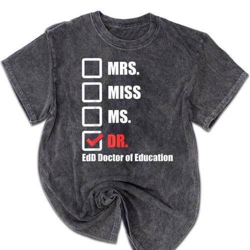 EdD Doctor Of Education Dr Doctorate Graduation Mineral Wash Tshirts - Best Gift Smart