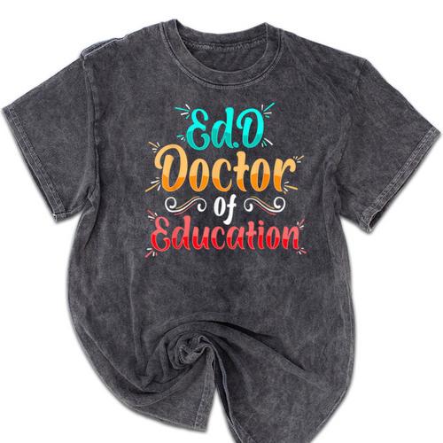 EdD Doctor Of Education Inspiring Doctorate Graduation Mineral Wash Tshirts - Best Gift Smart