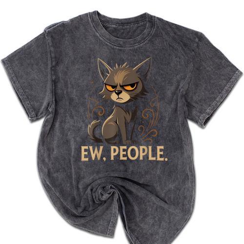 Ew People Moody Cat Sarcastic Introvert Artwork Mineral Wash Tshirts - Raresse