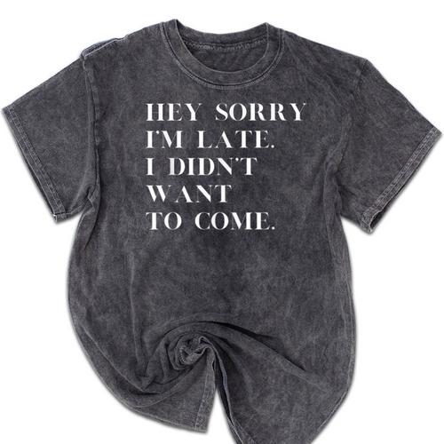 Fashionably Late Reluctant Arrival Humor For Introverts Mineral Wash Tshirts - Raresse