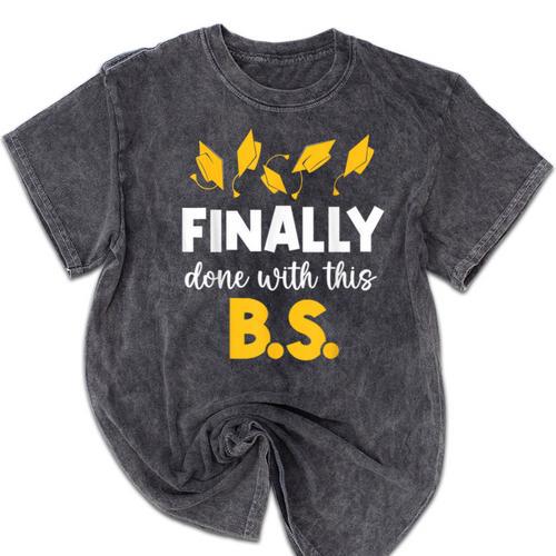 Finally Done With This Bs Bachelor's Bachelor Graduation Mineral Wash Tshirts - Best Gift Smart