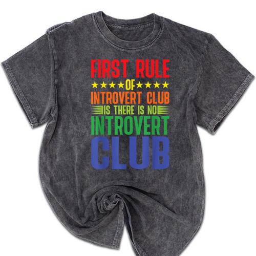 First Rule Of Introvert Club Is There Is No Introvert Club Mineral Wash Tshirts - Raresse