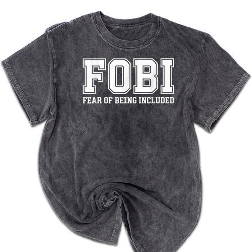 FOBI Fear Of Being Excluded Introverts Mineral Wash Tshirts - Raresse