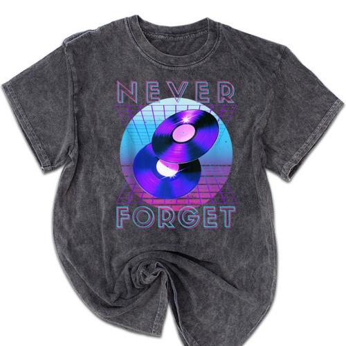 Never Forget Retro 80s 90s Nostalgia Mineral Wash Tshirts - Figerry