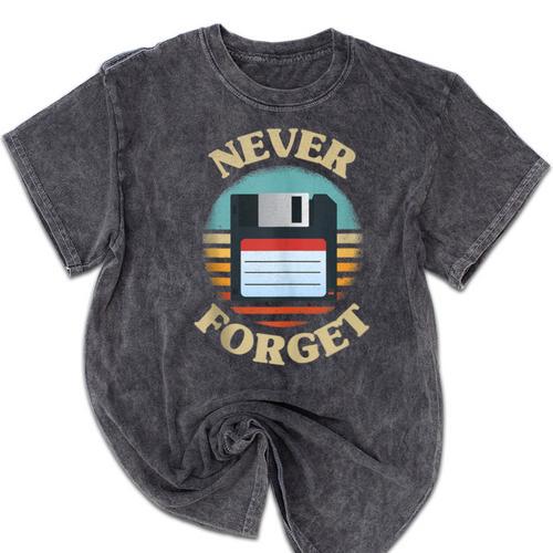 Never Forget Retro Diskette Nostalgia Vintage Mineral Wash Tshirts - Figerry