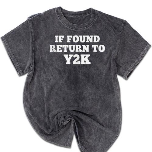 If Found Return To Y2K Retro Nostalgia Joke Mineral Wash Tshirts - Figerry