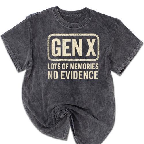 Gen X Lots Of Memories No Evidence Retro Nostalgia Mineral Wash Tshirts - Figerry
