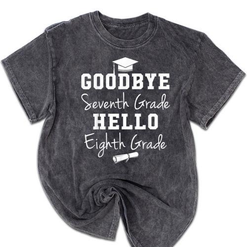 Goodbye 7th Grade Hello 8th Grade Graduation Mineral Wash Tshirts - Best Gift Smart