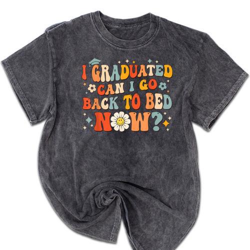 I Graduated Can I Go Back To Bed Now Graduation Groovy Mineral Wash Tshirts - Best Gift Smart