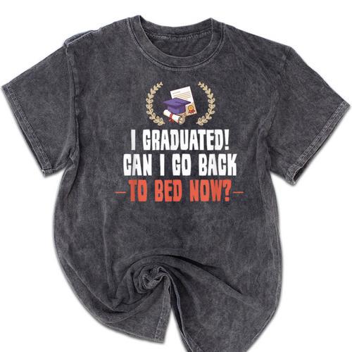 I Graduated Can I Go Back To Bed Graduation Mineral Wash Tshirts - Best Gift Smart