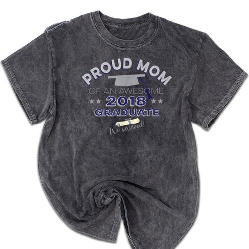 Graduation 2018 Tshirt Proud Mom Of Graduate We Survived Mineral Wash Tshirts - Best Gift Smart