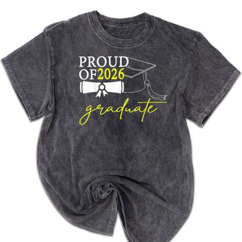 Graduation Decorations 2026 Proud Of 2026 Graduate Occaion Mineral Wash Tshirts - Best Gift Smart