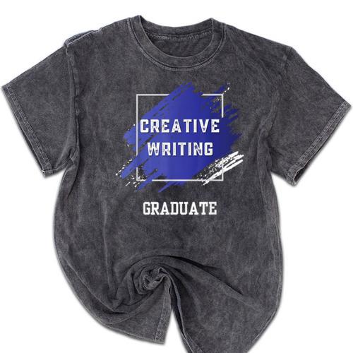 Graduation Graduated Creative Writing Degree University Mineral Wash Tshirts - Best Gift Smart