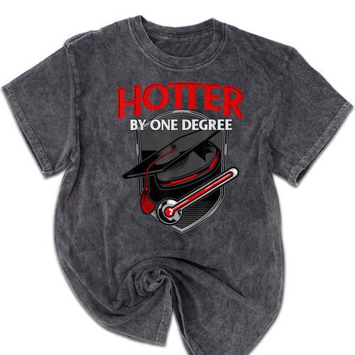 Graduation T Shirt Hotter By One Degree Mineral Wash Tshirts - Best Gift Smart