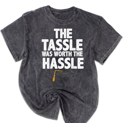 Graduation The Tassle Was Worth The Hassle T-Shirt Mineral Wash Tshirts - Best Gift Smart