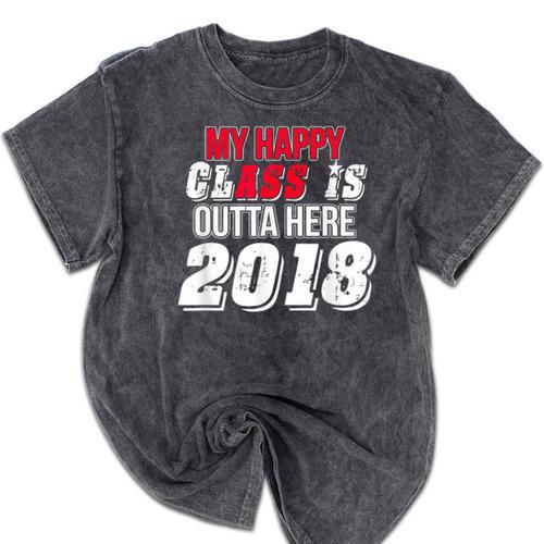 My Happy Class Is Outta Here 2018 Graduation Mineral Wash Tshirts - Best Gift Smart