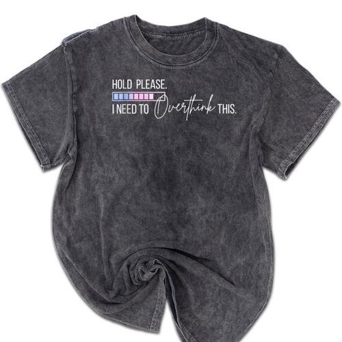 Hold On Let Me Overthink This Loading Anxiety Introvert Fun Mineral Wash Tshirts - Raresse