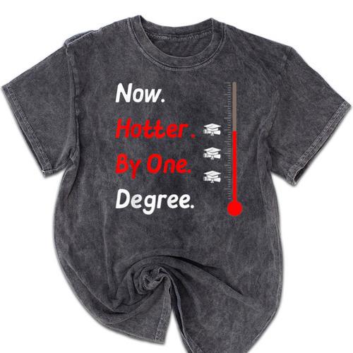 Now Hotter By One Degree Shirt Graduation For Her 2020 Mineral Wash Tshirts - Best Gift Smart