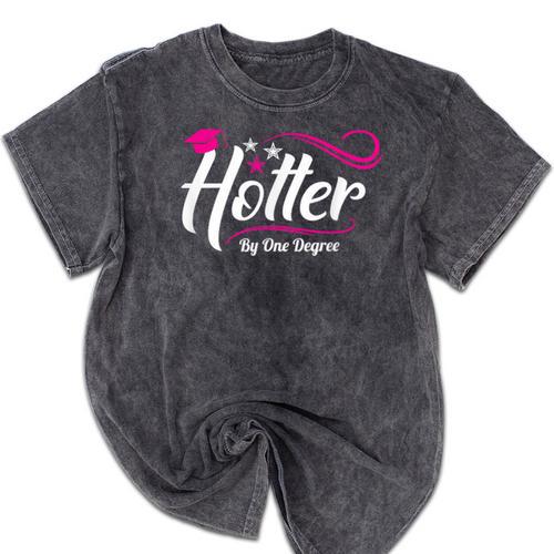 Hotter By One Degree Shirt Graduation For Her Mineral Wash Tshirts - Best Gift Smart