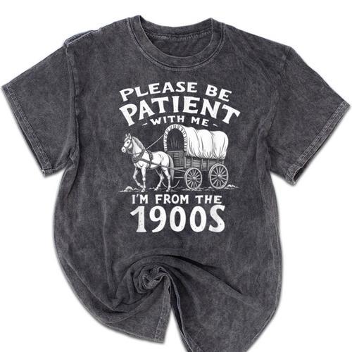 Humorous Wagon Plea Please Be Patient I'm From The 1900s Mineral Wash Tshirts - Figerry
