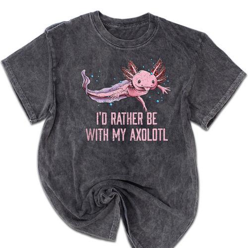 Id Rather Be With My Axolotl Salamander Introvert Mineral Wash Tshirts - Raresse